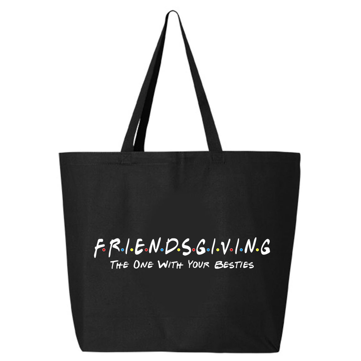 Friendsgiving The One with Your Besties Thanksgiving 25L Jumbo Tote