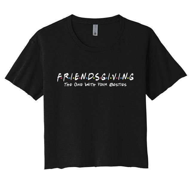Friendsgiving The One with Your Besties Thanksgiving Crop Top