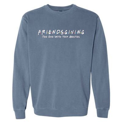 Friendsgiving The One with Your Besties Thanksgiving Garment-Dyed Sweatshirt