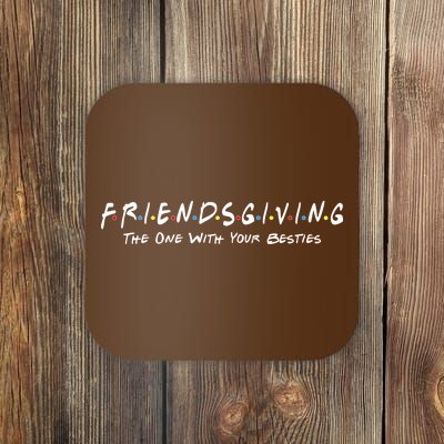 Friendsgiving The One with Your Besties Thanksgiving Coaster