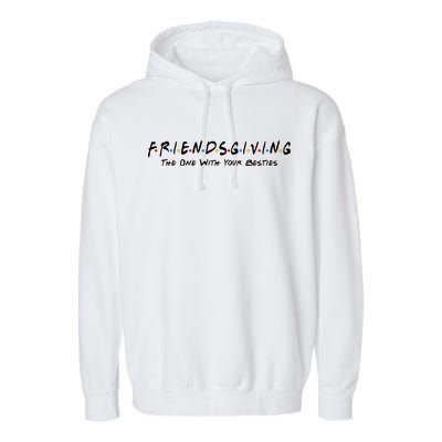 Friendsgiving The One with Your Besties Thanksgiving Garment-Dyed Fleece Hoodie