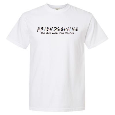 Friendsgiving The One with Your Besties Thanksgiving Garment-Dyed Heavyweight T-Shirt