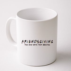 Friendsgiving The One with Your Besties Thanksgiving Coffee Mug