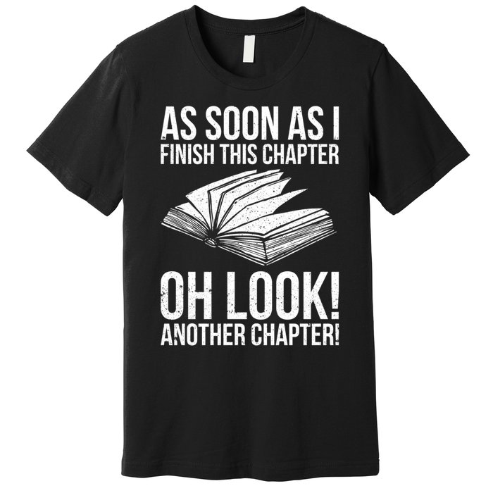 Funny Reading Just One More Chapter Book Lover Design Meaningful Gift Premium T-Shirt