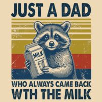 Funny Raccoon Just A Dad Who Always Came Back With The Milk Bag