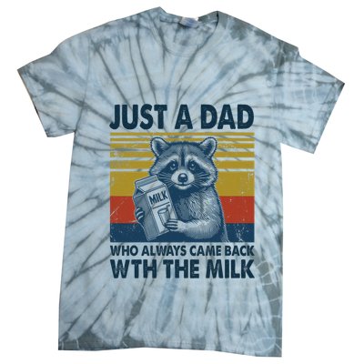 Funny Raccoon Just A Dad Who Always Came Back With The Milk Tie-Dye T-Shirt