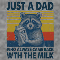 Funny Raccoon Just A Dad Who Always Came Back With The Milk Tall Hoodie