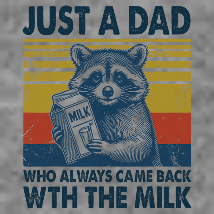Funny Raccoon Just A Dad Who Always Came Back With The Milk Tall Hoodie