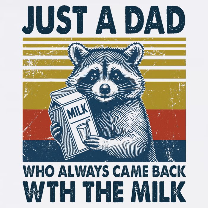Funny Raccoon Just A Dad Who Always Came Back With The Milk Garment-Dyed Sweatshirt