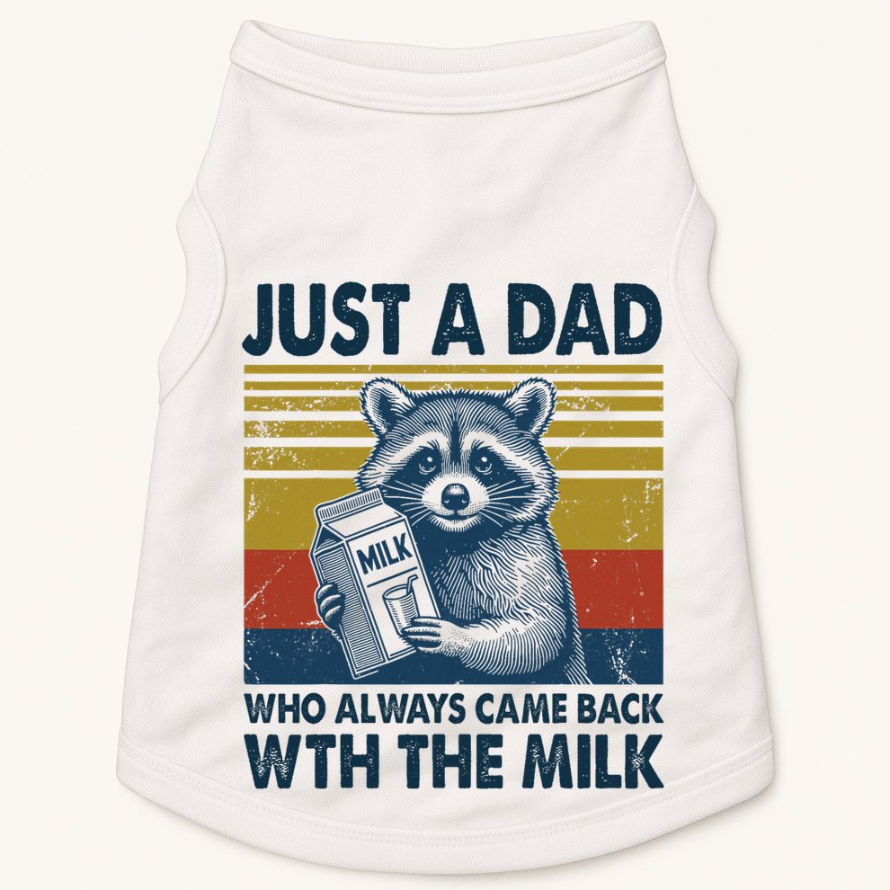Funny Raccoon Just A Dad Who Always Came Back With The Milk Doggie Tank