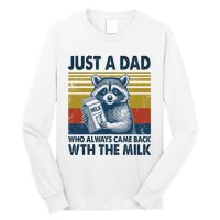 Funny Raccoon Just A Dad Who Always Came Back With The Milk Long Sleeve Shirt