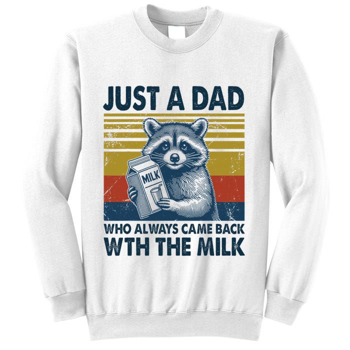 Funny Raccoon Just A Dad Who Always Came Back With The Milk Sweatshirt