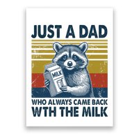 Funny Raccoon Just A Dad Who Always Came Back With The Milk Poster