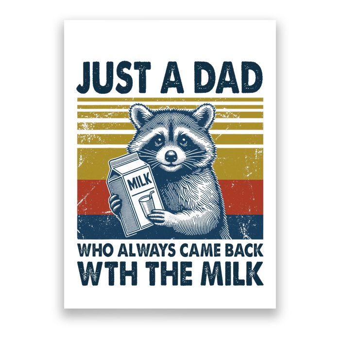 Funny Raccoon Just A Dad Who Always Came Back With The Milk Poster