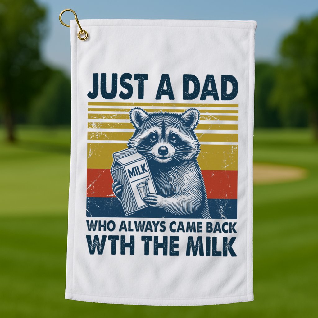 Funny Raccoon Just A Dad Who Always Came Back With The Milk Golf Towel