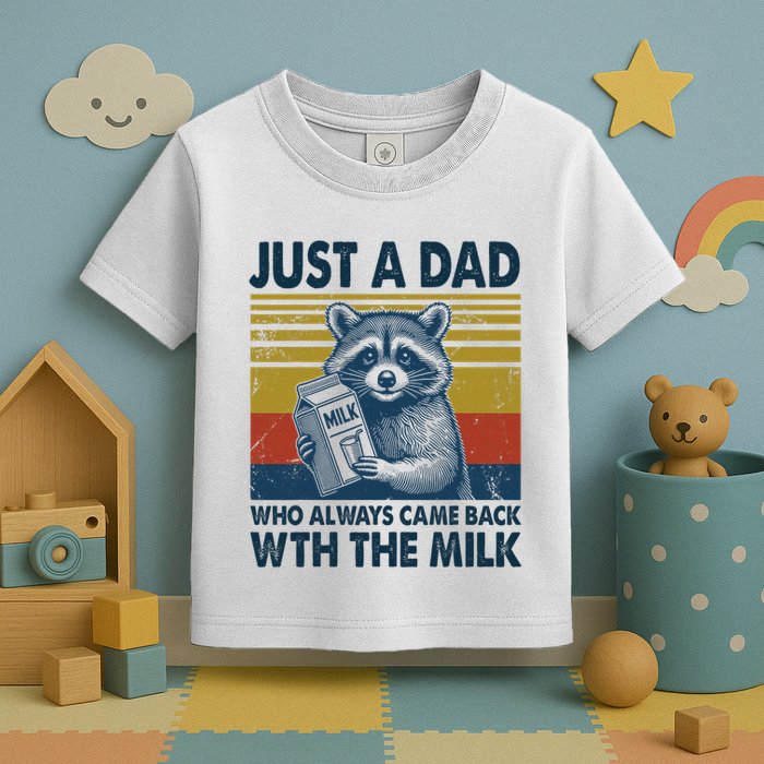 Funny Raccoon Just A Dad Who Always Came Back With The Milk Toddler T-Shirt
