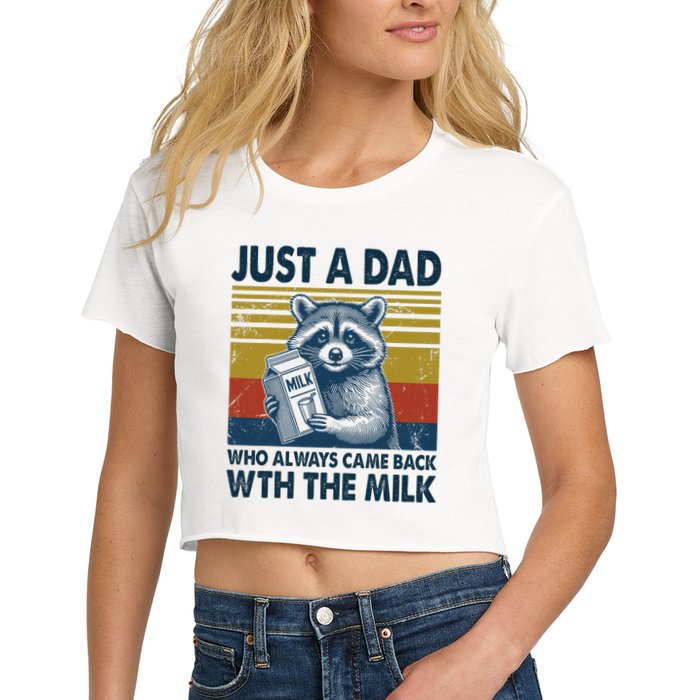 Funny Raccoon Just A Dad Who Always Came Back With The Milk Crop Top