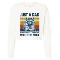 Funny Raccoon Just A Dad Who Always Came Back With The Milk Cropped Pullover Crew