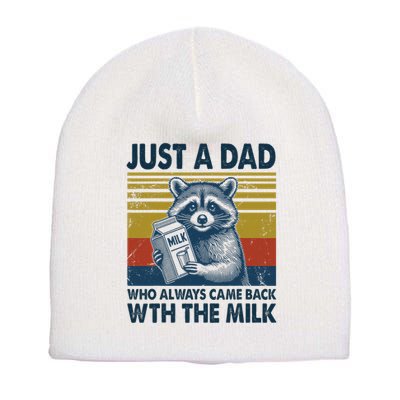 Funny Raccoon Just A Dad Who Always Came Back With The Milk Short Acrylic Beanie