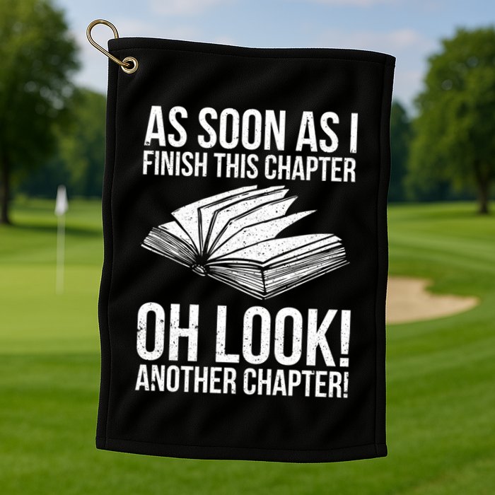 Funny Reading Just One More Chapter Book Lover Design Gift Golf Towel