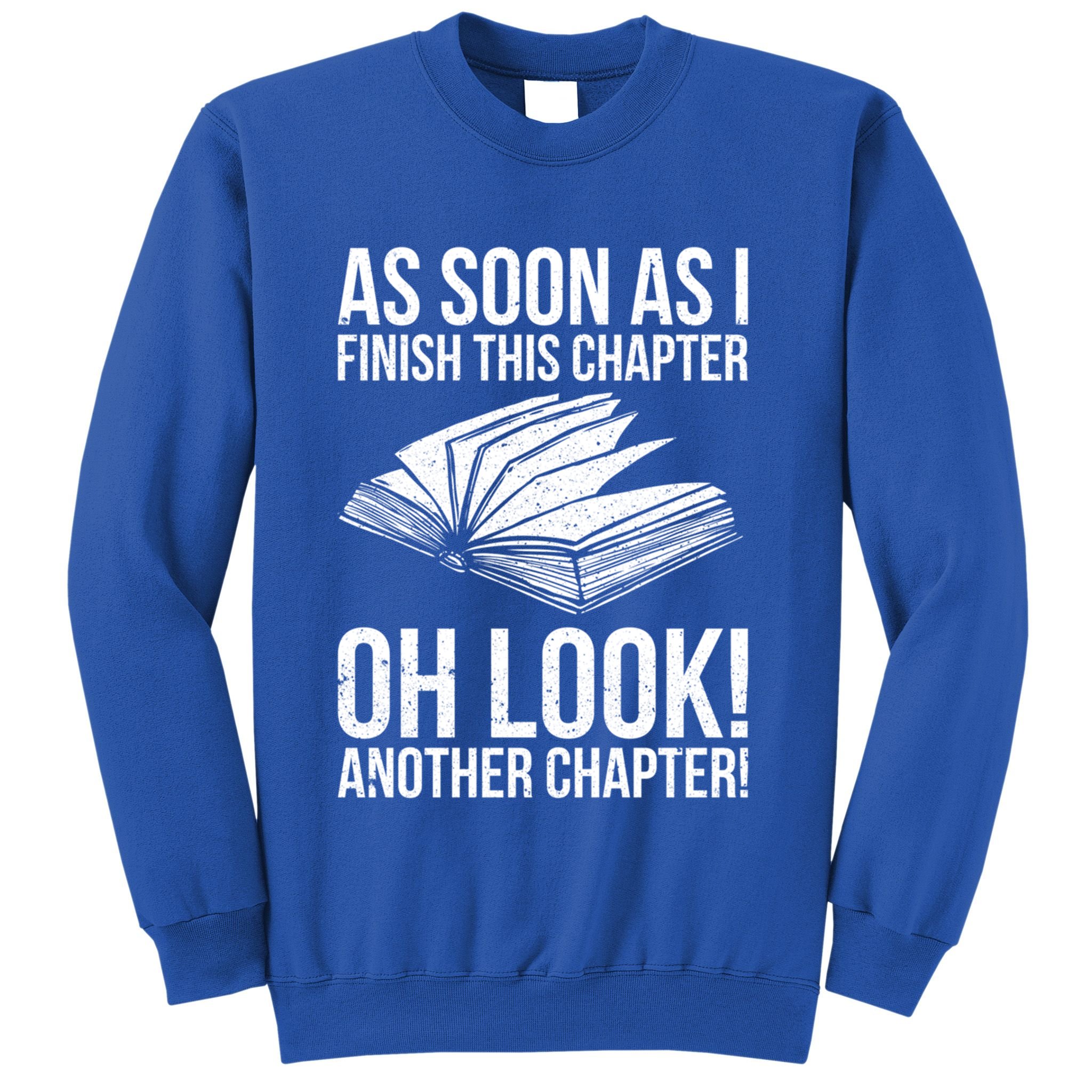 Funny Reading Just One More Chapter Book Lover Design Gift Sweatshirt