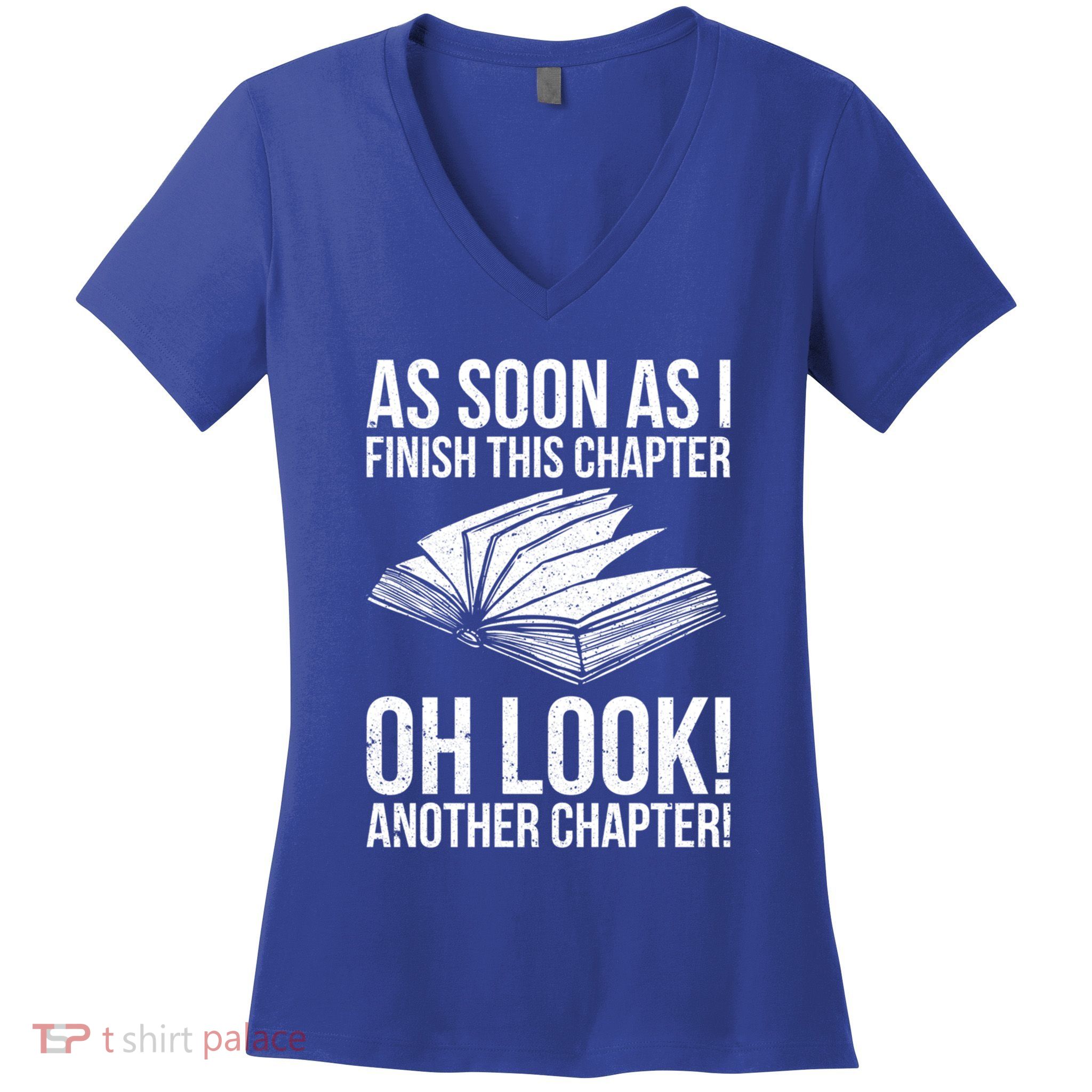 Funny Reading Just One More Chapter Book Lover Design Gift Women's V-Neck T-Shirt