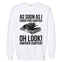 Funny Reading Just One More Chapter Book Lover Design Gift Garment-Dyed Sweatshirt