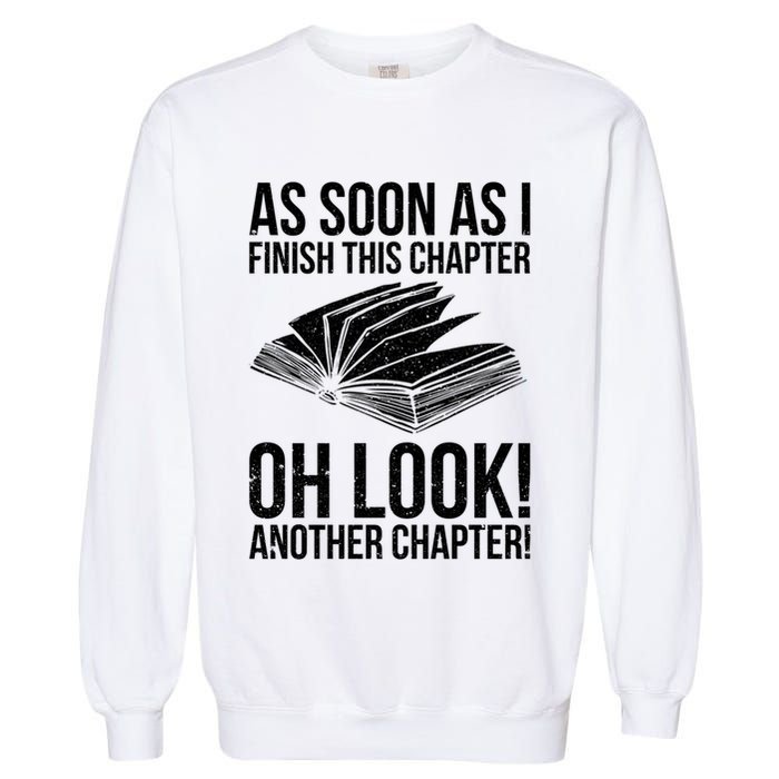 Funny Reading Just One More Chapter Book Lover Design Gift Garment-Dyed Sweatshirt