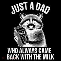 Funny Raccoon Just A Dad Who Always Came Back With The Milk Flexfit Unipanel Trucker Cap