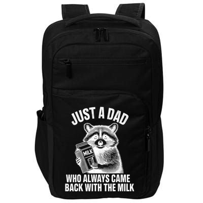 Funny Raccoon Just A Dad Who Always Came Back With The Milk Impact Tech Backpack