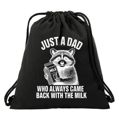 Funny Raccoon Just A Dad Who Always Came Back With The Milk Drawstring Bag