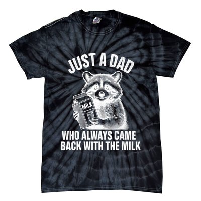 Funny Raccoon Just A Dad Who Always Came Back With The Milk Tie-Dye T-Shirt
