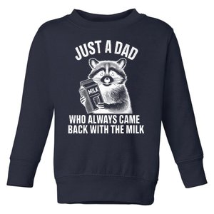 Funny Raccoon Just A Dad Who Always Came Back With The Milk Toddler Sweatshirt