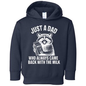 Funny Raccoon Just A Dad Who Always Came Back With The Milk Toddler Hoodie