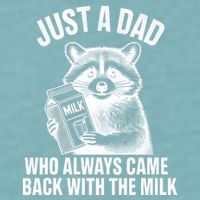 Funny Raccoon Just A Dad Who Always Came Back With The Milk Sueded Cloud Jersey T-Shirt