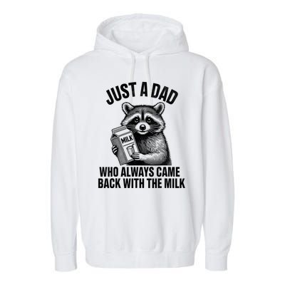 Funny Raccoon Just A Dad Who Always Came Back With The Milk Garment-Dyed Fleece Hoodie