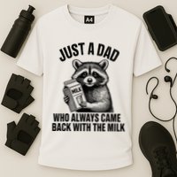 Funny Raccoon Just A Dad Who Always Came Back With The Milk Performance Shirt