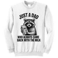 Funny Raccoon Just A Dad Who Always Came Back With The Milk Sweatshirt