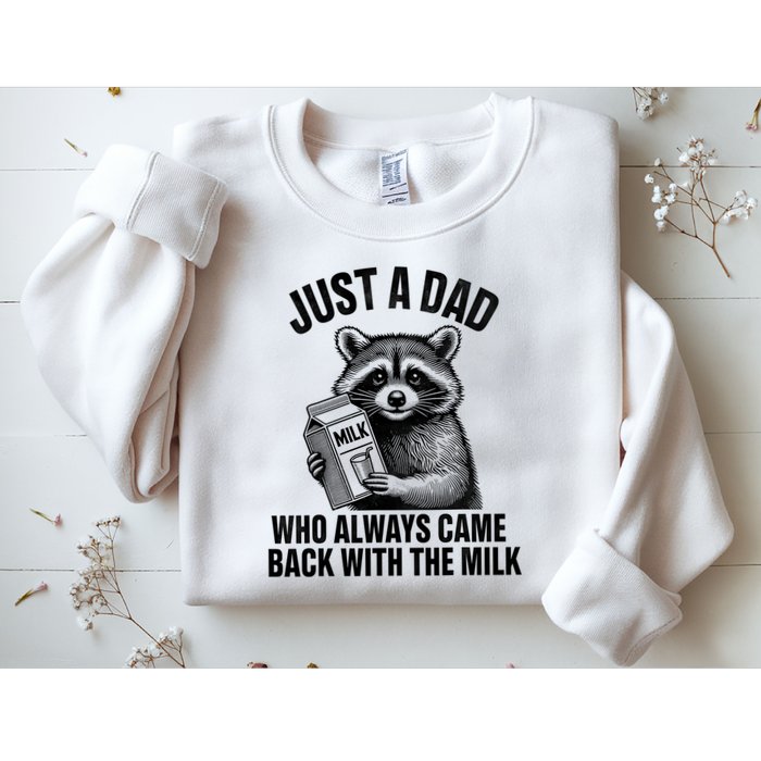 Funny Raccoon Just A Dad Who Always Came Back With The Milk Sweatshirt