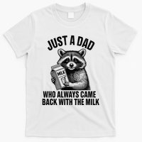Funny Raccoon Just A Dad Who Always Came Back With The Milk T-Shirt