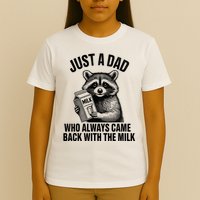 Funny Raccoon Just A Dad Who Always Came Back With The Milk T-Shirt