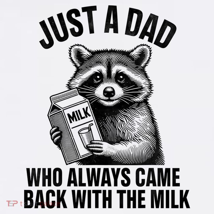 Funny Raccoon Just A Dad Who Always Came Back With The Milk Tall T-Shirt