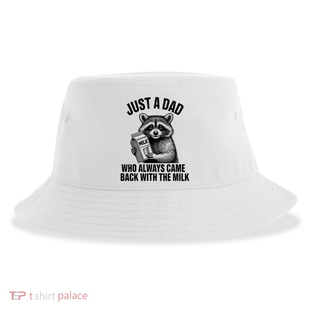 Funny Raccoon Just A Dad Who Always Came Back With The Milk Sustainable Bucket Hat