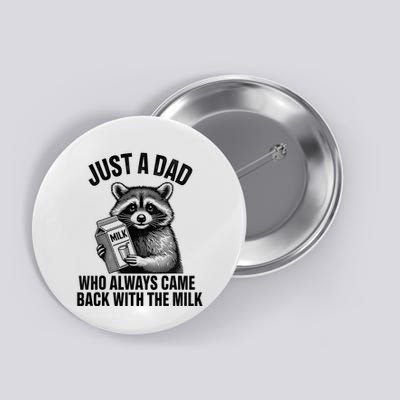 Funny Raccoon Just A Dad Who Always Came Back With The Milk Button