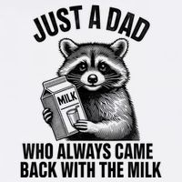 Funny Raccoon Just A Dad Who Always Came Back With The Milk Button