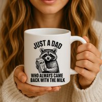 Funny Raccoon Just A Dad Who Always Came Back With The Milk Mug