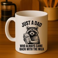 Funny Raccoon Just A Dad Who Always Came Back With The Milk Mug