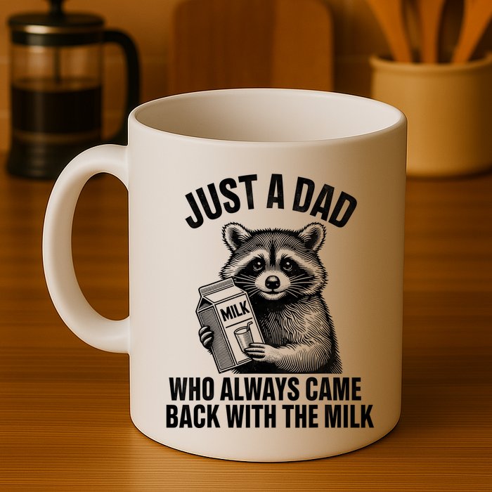 Funny Raccoon Just A Dad Who Always Came Back With The Milk Mug