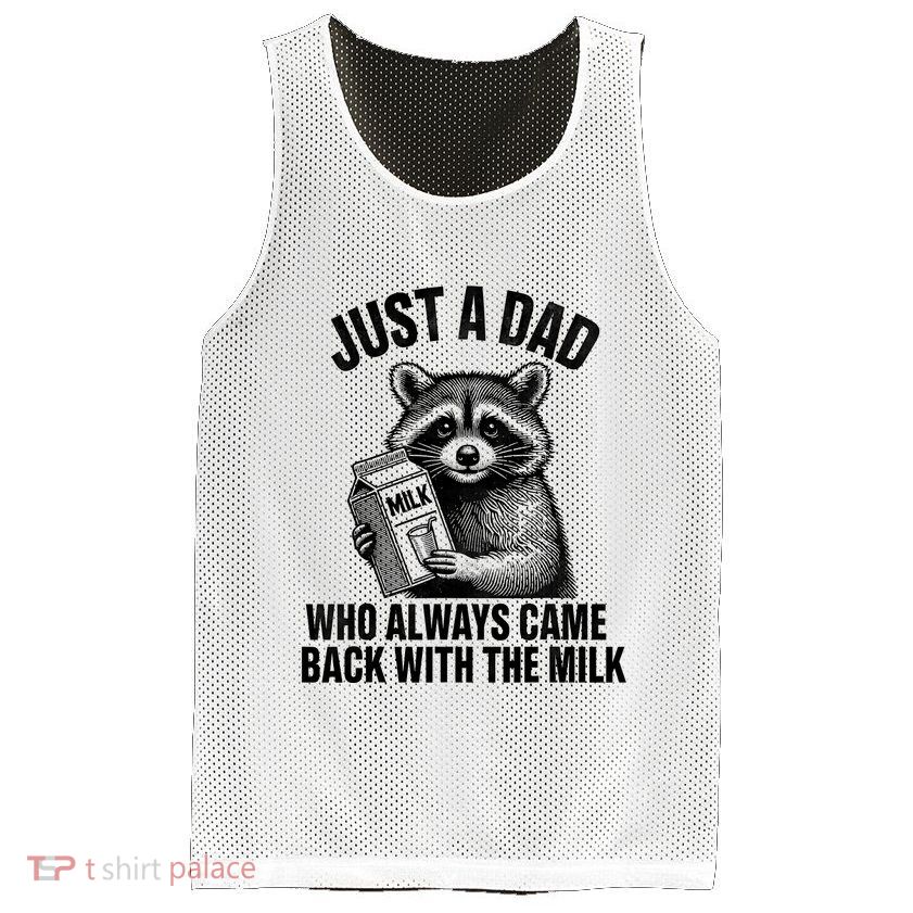 Funny Raccoon Just A Dad Who Always Came Back With The Milk Mesh Reversible Basketball Jersey Tank