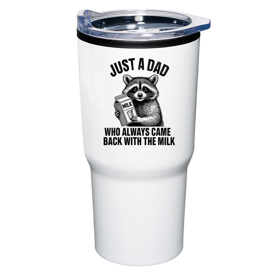 Funny Raccoon Just A Dad Who Always Came Back With The Milk Tumbler